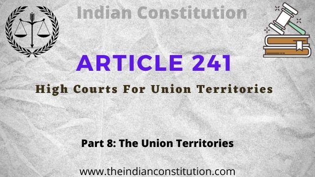 Article 241 of the Indian constitution High Courts For Union Territories