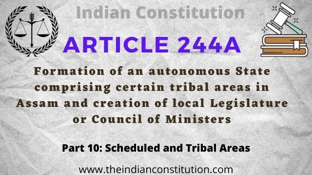 Article 244A Formation of Autonomous State and local Legislature