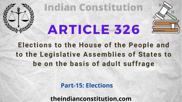 Article 326: Elections On The Basis of Adult Suffrage