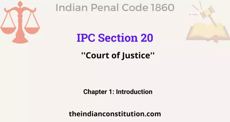 IPC Section 20: ”Court of Justice”
