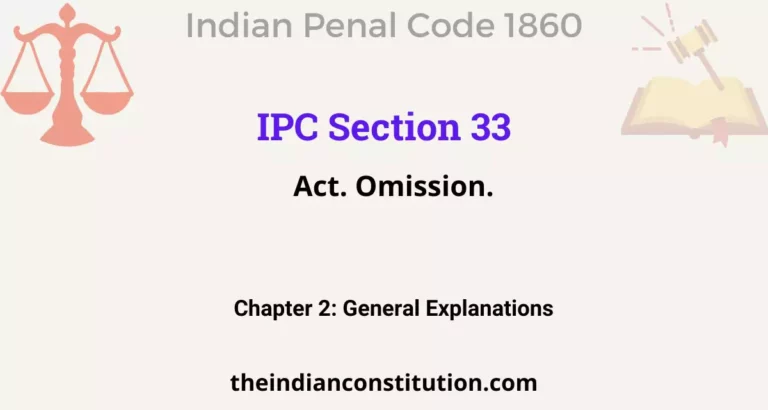 IPC Section 33:  Act. Omission.