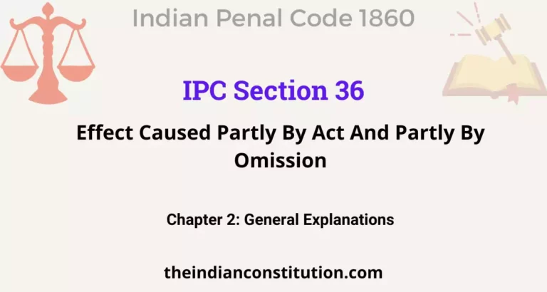 IPC Section 36: Effect Caused Partly By Act And Partly By Omission