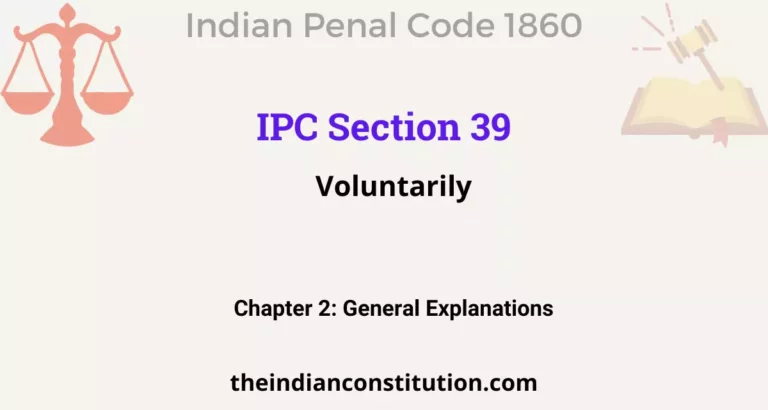 IPC Section 39: Voluntarily