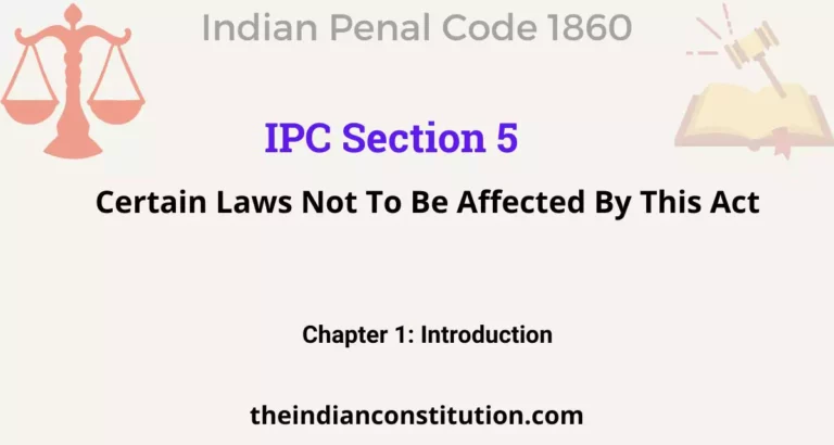 IPC Section 5: Certain Laws Not To Be Affected By This Act