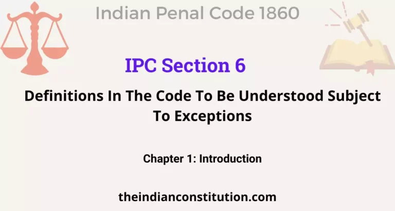 IPC Section 6: Definitions in the Code to be understood subject to exceptions