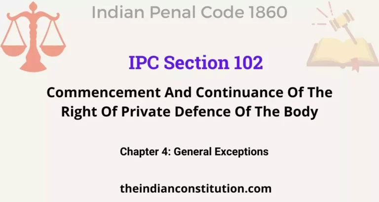 IPC Section 102: Commencement And Continuance Of The Right Of Private Defence Of The Body