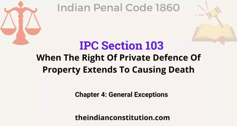 IPC Section 103: When The Right Of Private Defence Of Property Extends To Causing Death