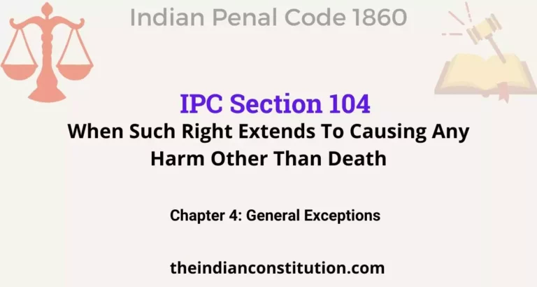 IPC Section 104: When Such Right Extends To Causing Any Harm Other Than Death