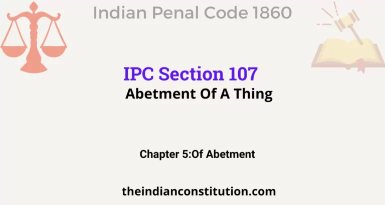 IPC Section 107: Abetment Of A Thing