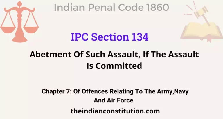 IPC Section 134: Abetment Of Such Assault, If The Assault Is Committed