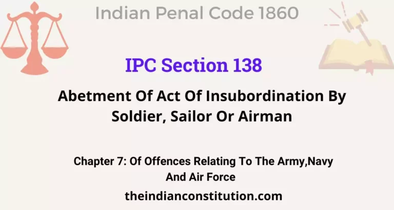 IPC Section 138: Abetment Of Act Of Insubordination By Soldier, Sailor Or Airman