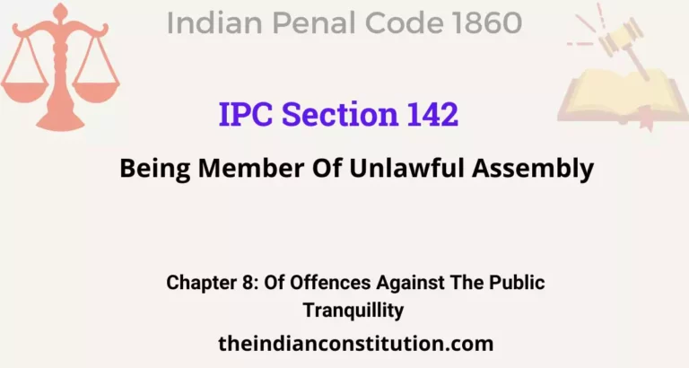 IPC Section 142: Being Member Of Unlawful Assembly