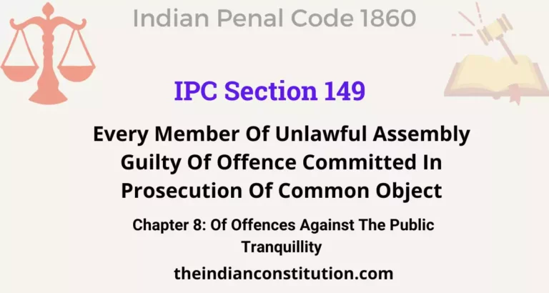 IPC Section 149: Every Member Of Unlawful Assembly Guilty Of Offence Committed In Prosecution Of Common Object