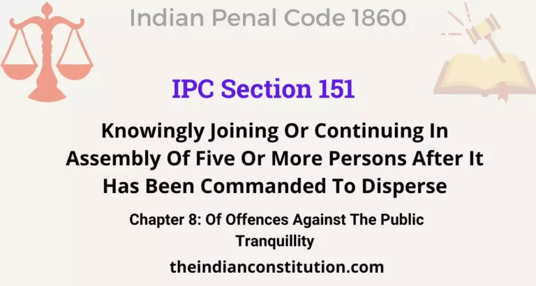 IPC Section 151: Knowingly Joining Or Continuing In Assembly Of Five Or More Persons After It Has Been Commanded To Disperse