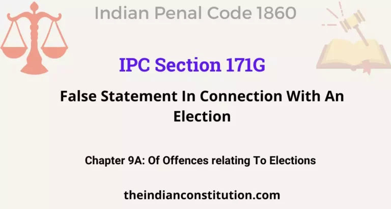 IPC Section 171G: False Statement In Connection With An Election