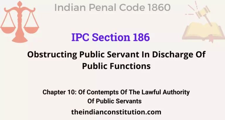 IPC Section 186: Obstructing Public Servant In Discharge Of Public Functions