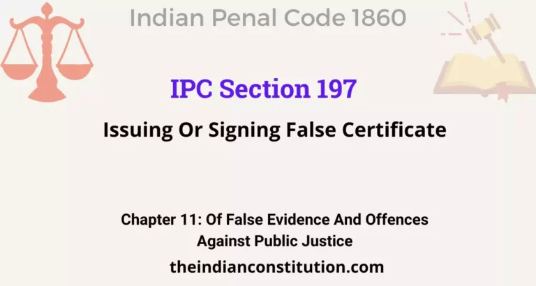 IPC Section 197: Issuing Or Signing False Certificate
