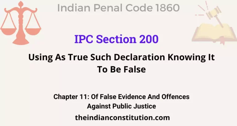 IPC Section 200: Using As True Such Declaration Knowing It To Be False