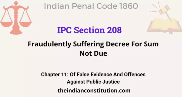 IPC Section 208: Fraudulently Suffering Decree For Sum Not Due