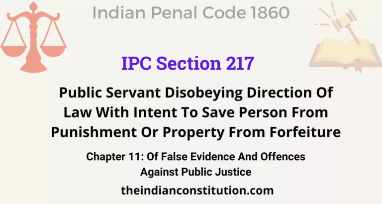 IPC Section 217: Public Servant Disobeying Direction Of Law With Intent To Save Person From Punishment Or Property From Forfeiture