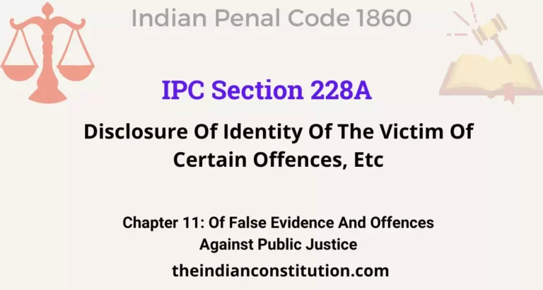 IPC Section 228A: Disclosure Of Identity Of The Victim Of Certain Offences, Etc
