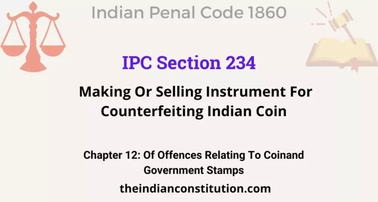 IPC Section 234: Making Or Selling Instrument For Counterfeiting Indian Coin