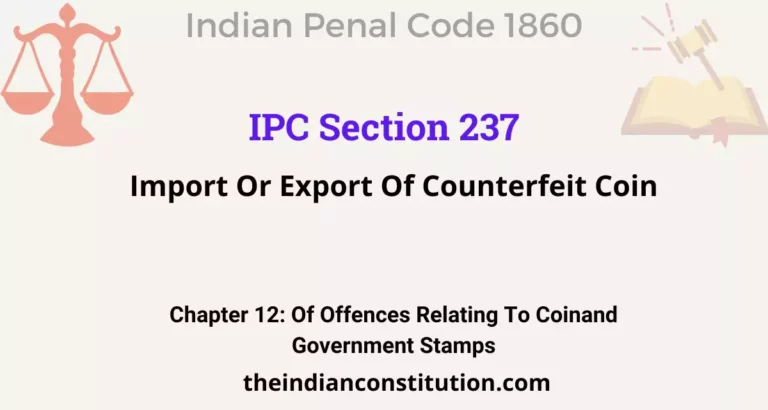 IPC Section 237: Import Or Export Of Counterfeit Coin