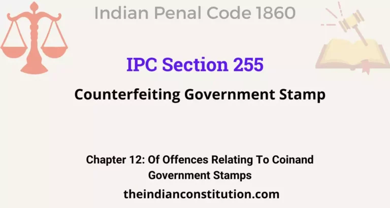 IPC Section 255: Counterfeiting Government Stamp