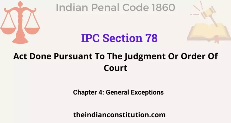 IPC Section 78: Act Done Pursuant To The Judgment Or Order Of Court