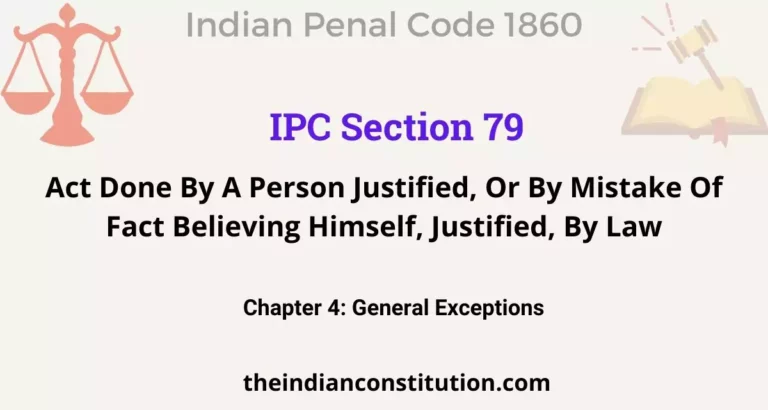IPC Section 79: Act Done By A Person Justified, Or By Mistake Of Fact Believing Himself, Justified, By Law