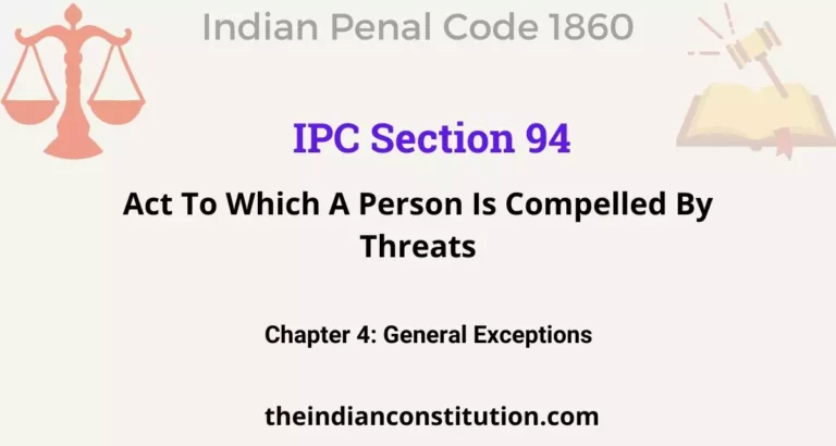 IPC Section 94: Act To Which A Person Is Compelled By Threats