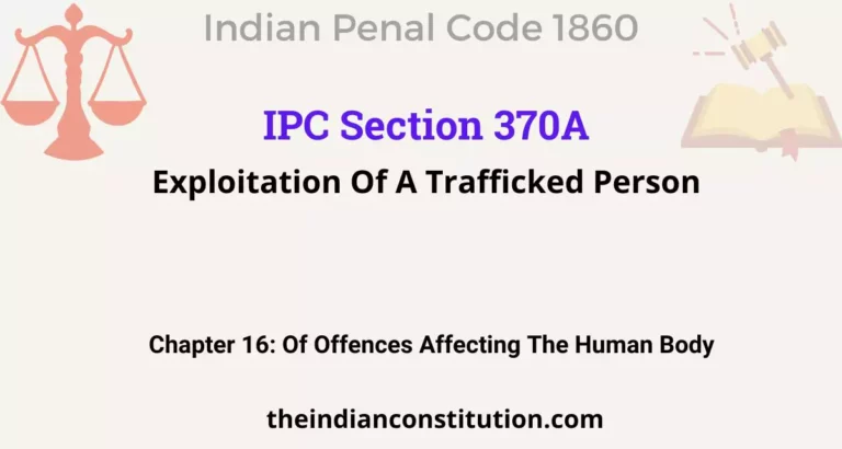 IPC Section 370A: Exploitation Of A Trafficked Person
