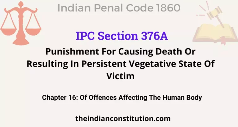 IPC Section 376A: Punishment For Causing Death Or Resulting In Persistent Vegetative State Of Victim