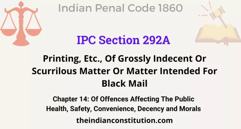 IPC Section 292A: Printing, Etc., Of Grossly Indecent Or Scurrilous Matter Or Matter Intended For Black Mail