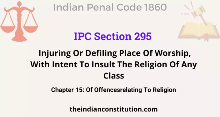 IPC Section 295: Injuring Or Defiling Place Of Worship, With Intent To Insult The Religion Of Any Class