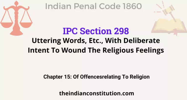 IPC Section 298: Uttering Words, Etc., With Deliberate Intent To Wound The Religious Feelings