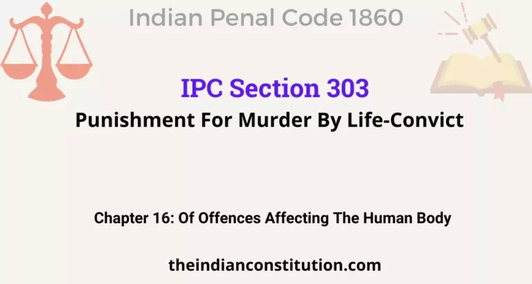 IPC Section 303: Punishment For Murder By Life-Convict