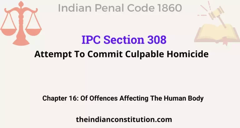 IPC Section 308: Attempt To Commit Culpable Homicide