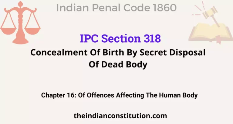 IPC Section 318: Concealment Of Birth By Secret Disposal Of Dead Body