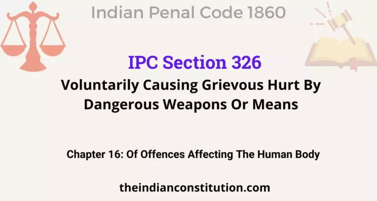 IPC Section 326: Voluntarily Causing Grievous Hurt By Dangerous Weapons Or Means