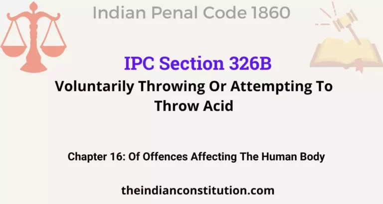 IPC Section 326B: Voluntarily Throwing Or Attempting To Throw Acid