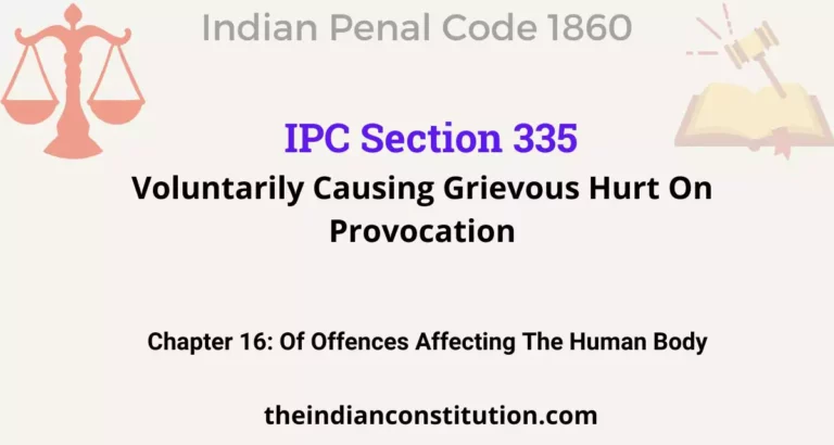 IPC Section 335: Voluntarily Causing Grievous Hurt On Provocation