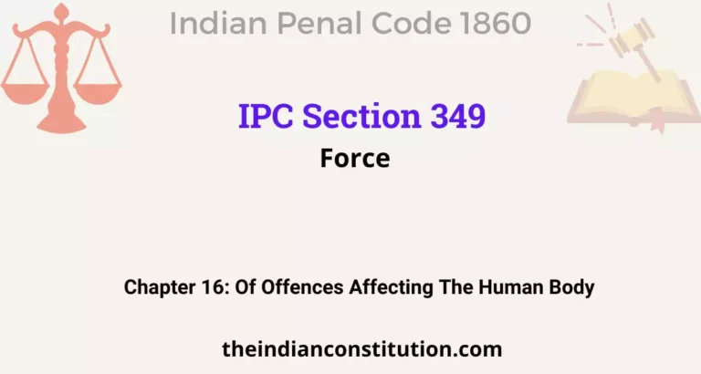 IPC Section 349: Force