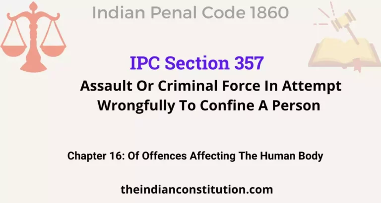 IPC Section 357: Assault Or Criminal Force In Attempt Wrongfully To Confine A Person