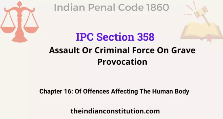 IPC Sectio 358: Assault Or Criminal Force On Grave Provocation