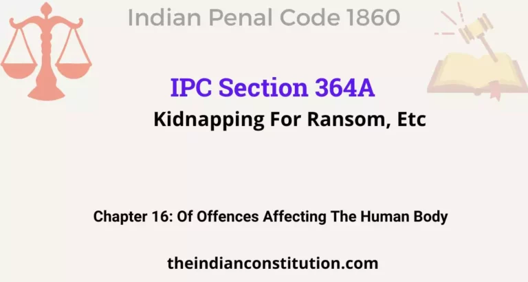 IPC Section 364A: Kidnapping For Ransom, Etc