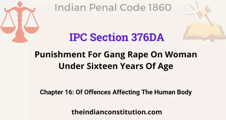 IPC Section 376DA: Punishment For Gang Rape On Woman Under Sixteen Years Of Age