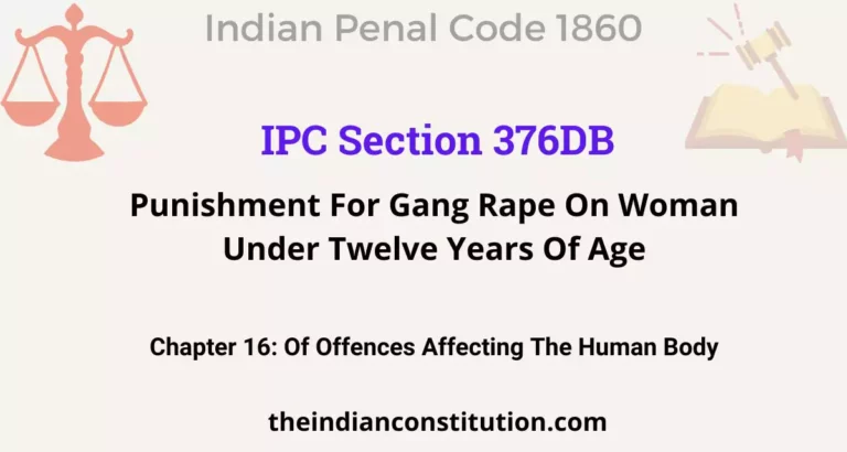 IPC Section 376DB: Punishment For Gang Rape On Woman Under Twelve Years Of Age