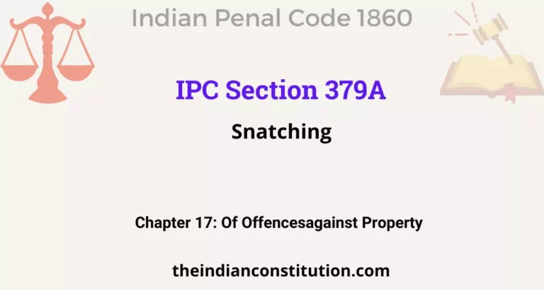 IPC Section 379A: Snatching