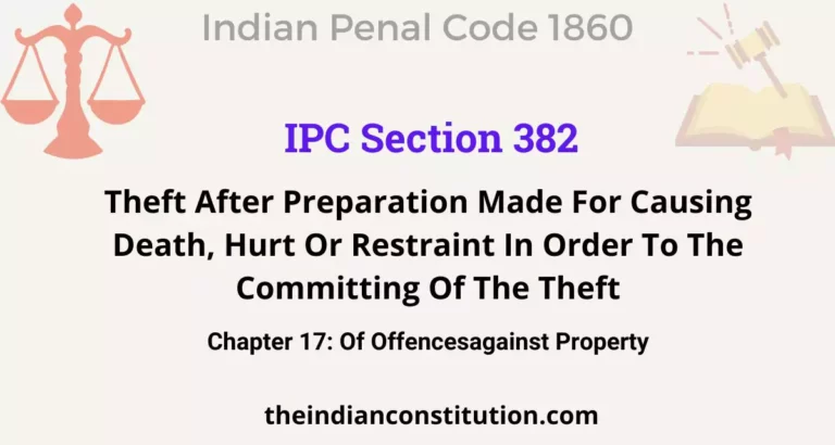 IPC Section 382: Theft After Preparation Made For Causing Death, Hurt Or Restraint In Order To The Committing Of The Theft